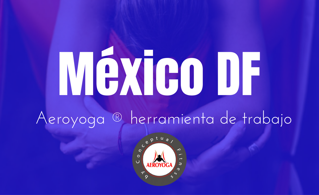 México DF, Método Aeroyoga y Aeropilates : formación continua del instructorado