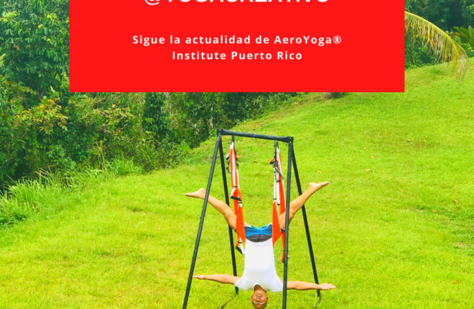 Yoga Aéreo: Descubre la Cuenta de @yogacreativo en Instagram con Todas las Novedades de AeroYoga ® Institute Puerto Rico